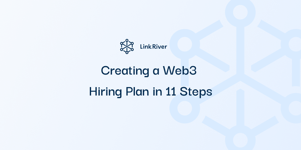 How to Create a Sophisticated Web3 Hiring Plan